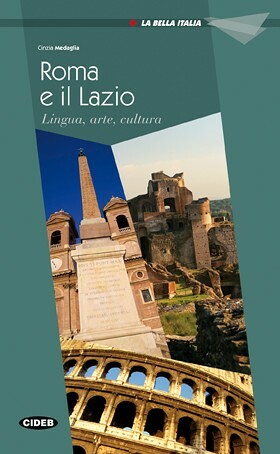 Roma e il Lazio - Cinzia Medaglia | Graded Readers - ITALIAN - A2
