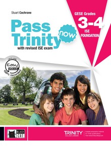 Pass Trinity now 3-4 and ISE Foundation