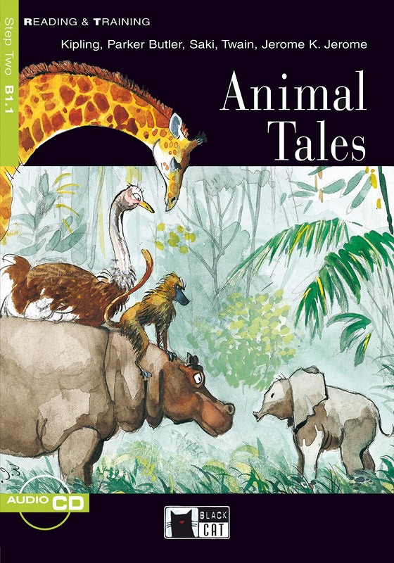 Animal Tales - Rudyard Kipling, E. Parker Butler, et al. | Graded Readers - ENGLISH | Books | Black Cat - Cideb Animal Tales - Rudyard Kipling, E. Parker Butler, et al. | Graded Readers - ENGLISH | Books | Black Cat - Cideb