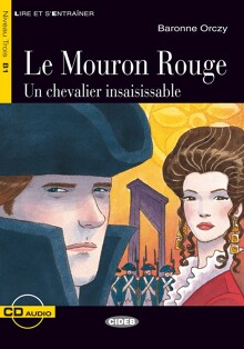 Le Mouron Rouge. Un chevalier insaisissable